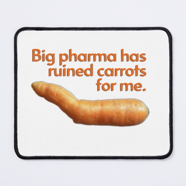 Item preview, Bent Carrot, Big Pharma Has Ruined Carrots for Me.  Funny t-shirt, stickers, mugs and more! designed and sold by JCMCDesigns.