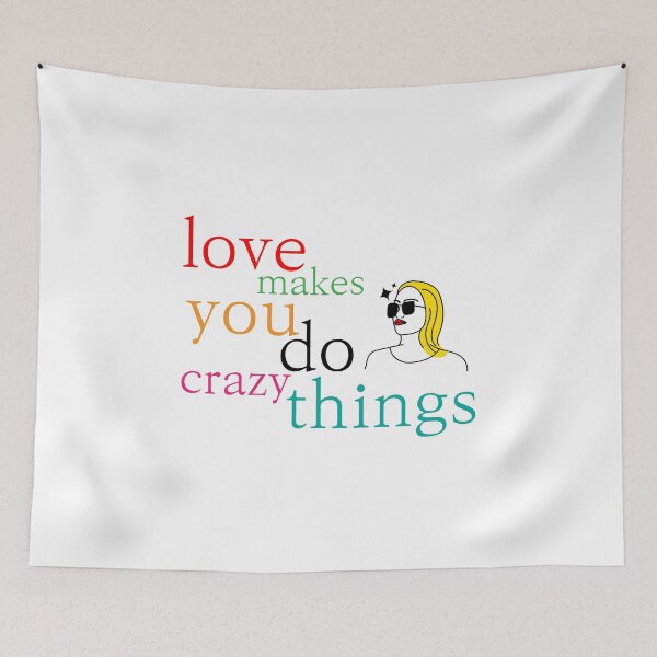 Item preview, love makes you do crazy things designed and sold by crazyhome.