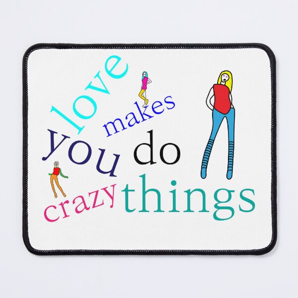 Item preview, love makes you do crazy things designed and sold by crazyhome.