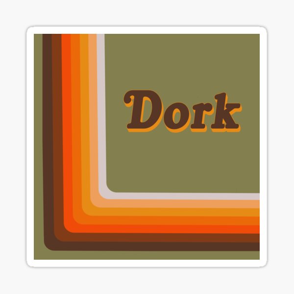 dork-2-70s-slang-sticker-by-flowerlibrary-redbubble