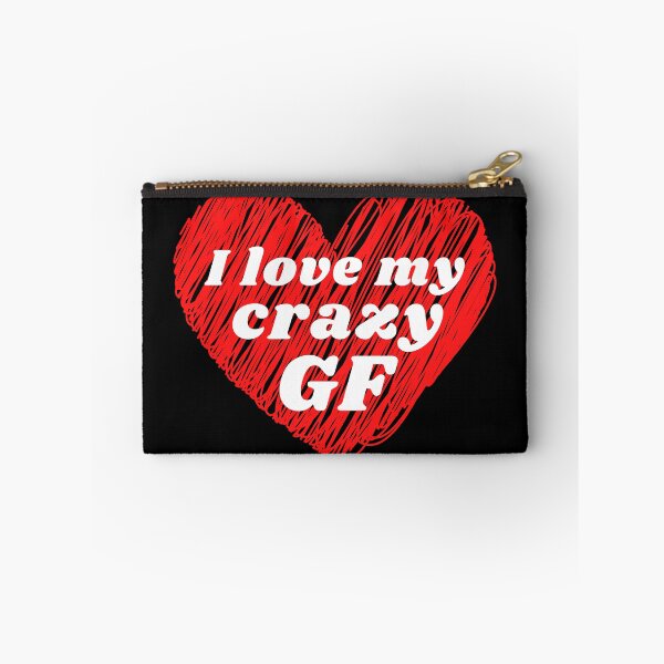 Item preview, I Love my Crazy Girlfriend designed and sold by Jessieadel.