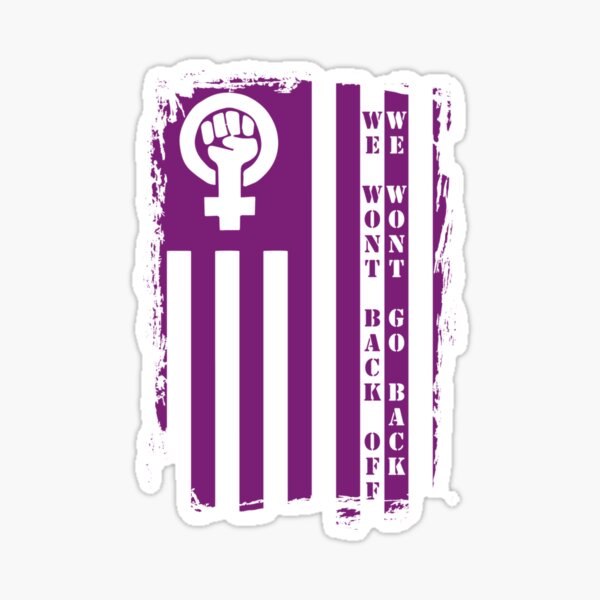 We Wont Go Back We Wont Back Down Female Reproductive Rights Us American Flag Sticker By 