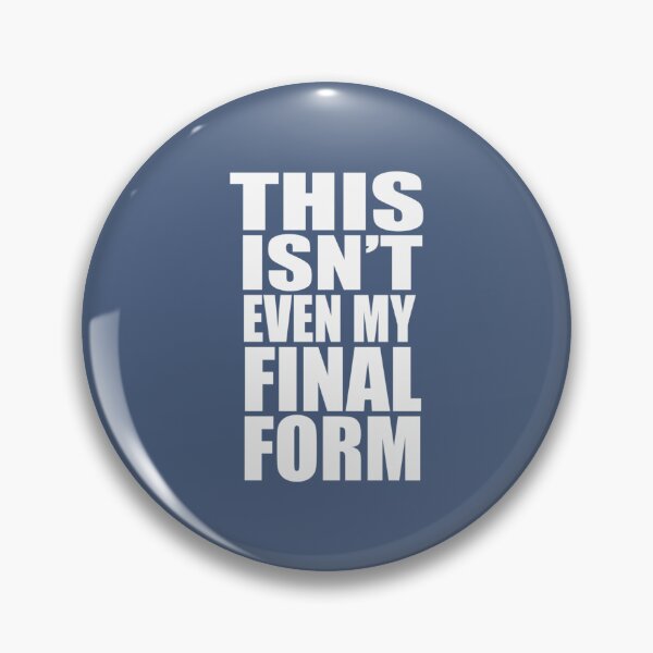 Item preview, This Isn't Even My Final Form designed and sold by DakotaNolan.