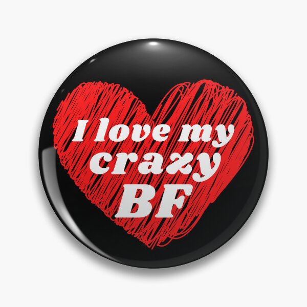 Item preview, I Love My Crazy Boyfriend designed and sold by Jessieadel.