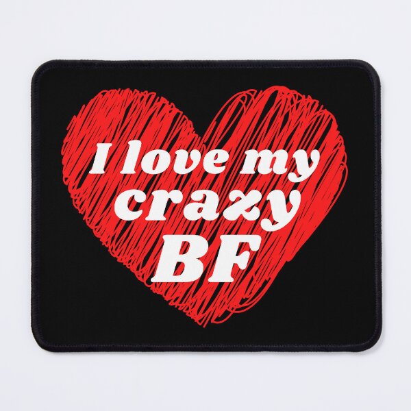 Item preview, I Love My Crazy Boyfriend designed and sold by Jessieadel.