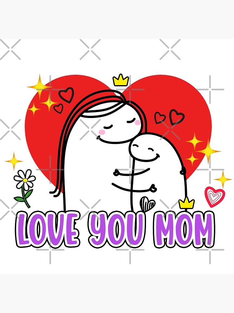 Flork Love You Mom Poster For Sale By Utopiaxd Redbubble 