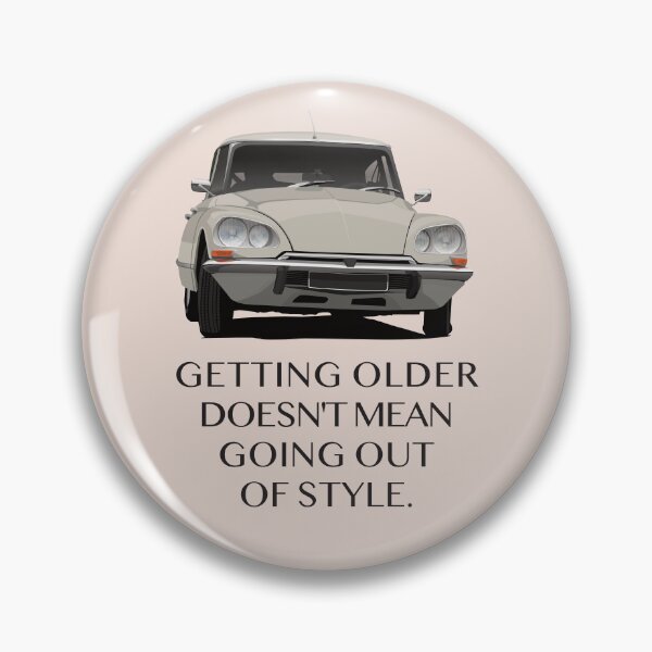 Item preview, Getting older doesn't mean going out of style - D S designed and sold by knappidesign.