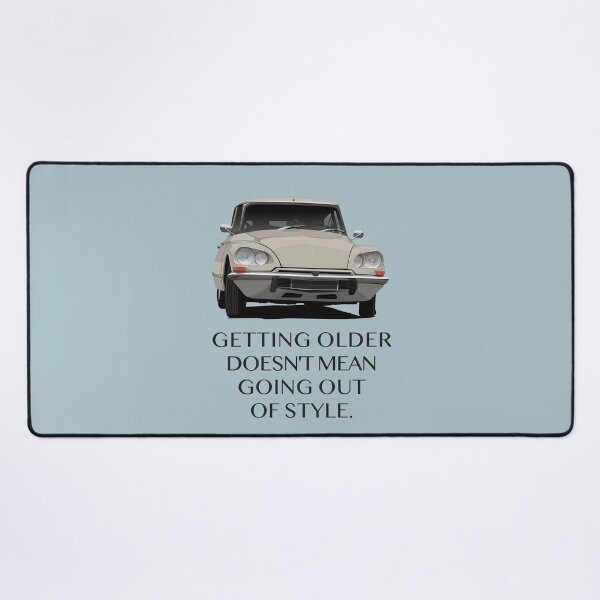 Item preview, Getting older doesn't mean going out of style - D S designed and sold by knappidesign.