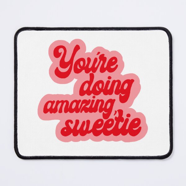 Item preview, You're Doing Amazing Sweetie designed and sold by abigaillyles.