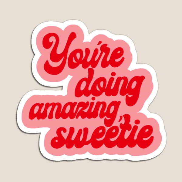 Item preview, You're Doing Amazing Sweetie designed and sold by abigaillyles.