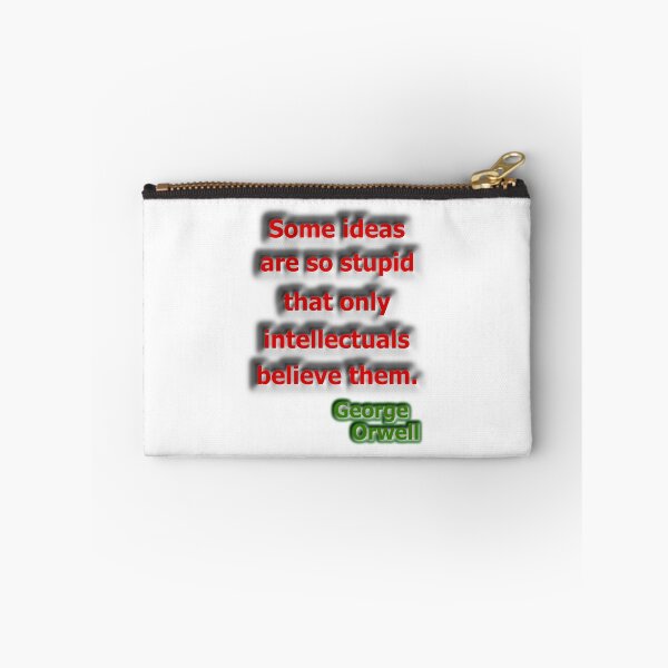 Item preview, Some ideas are so stupid... George Orwell designed and sold by OleKurmudgeon.