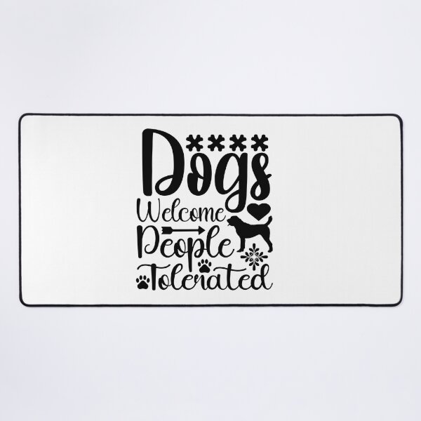 Item preview, dogs welcome people talenated designed and sold by Fislux.