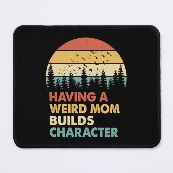 Item preview, Having a weird Mom builds character designed and sold by Alfonzo Kohler.