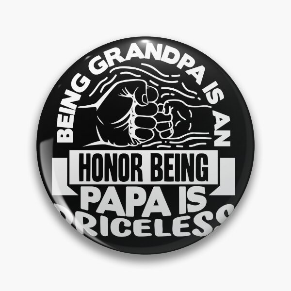Item preview, being grandpa is an honor being papa is priceless designed and sold by Fislux.