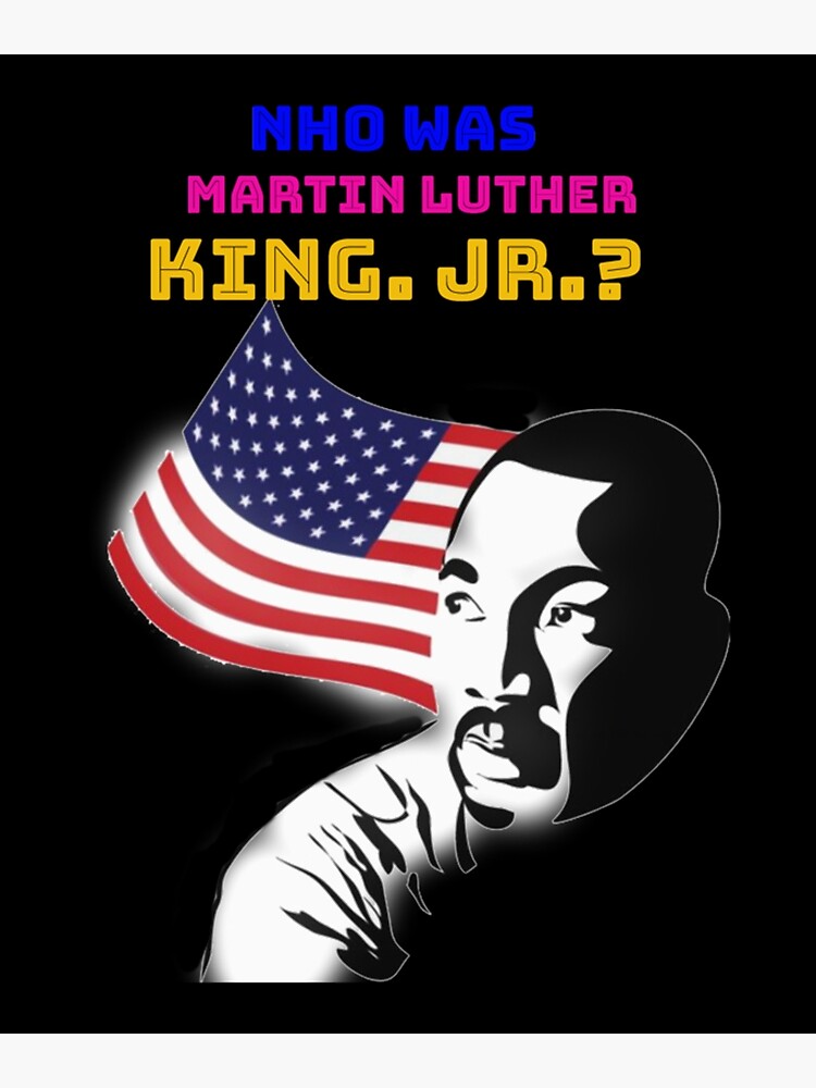  who was martin luther king jr art print for sale by shemarfraser