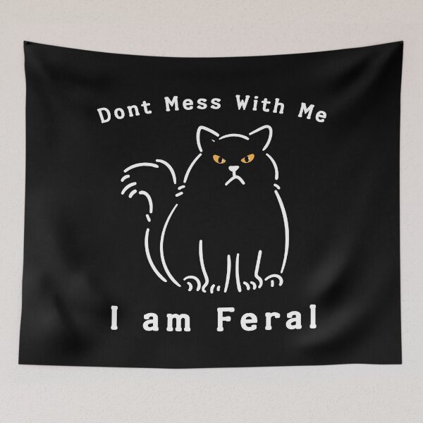 Item preview, I am Feral ( Dont Mess With Me ! ) designed and sold by WULFLAND ARTS.