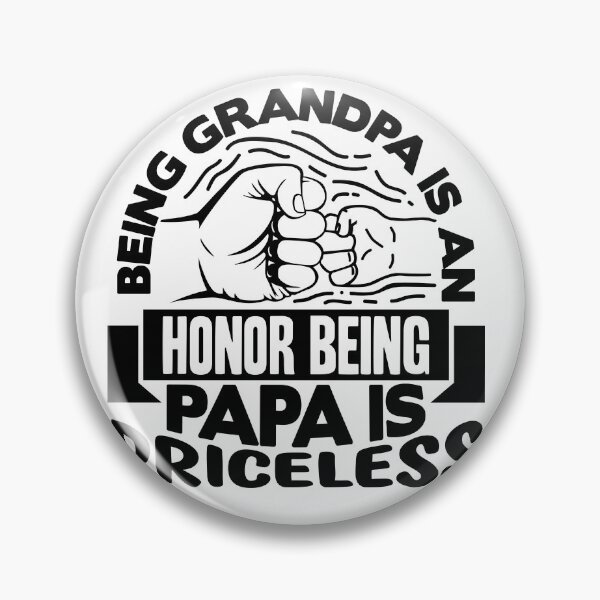 Item preview, being grandpa is an honor being papa is priceless designed and sold by Fislux.