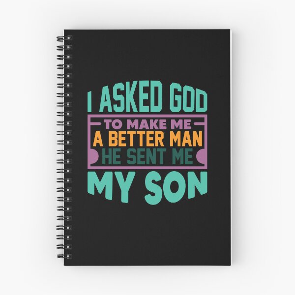 Item preview, i asked god to make me a better man he sent me my son designed and sold by Fislux.