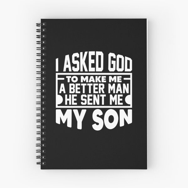 Item preview, i asked god to make me a better man he sent me my son designed and sold by Fislux.