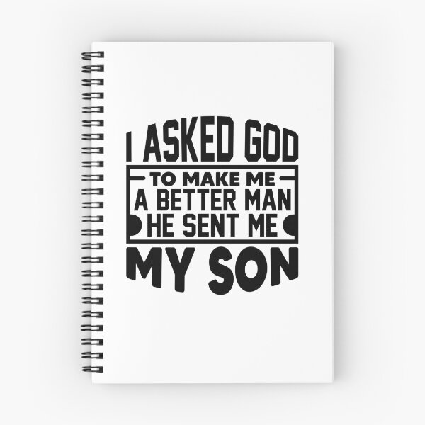 Item preview, i asked god to make me a better man he sent me my son designed and sold by Fislux.