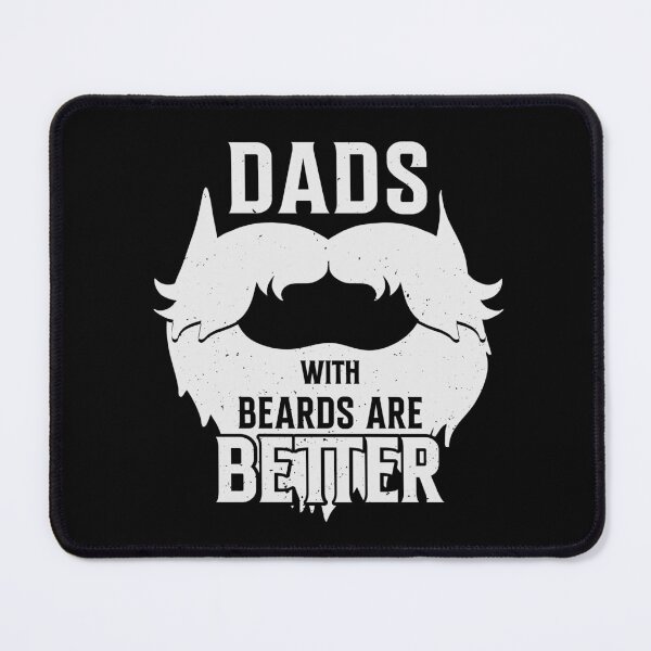 Item preview, dads with beards are better designed and sold by Fislux.