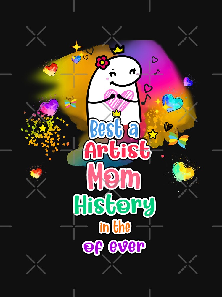 Flork Best Artist Mom In The History Of Ever Sunflower Mothers Day T For Artists T Shirt By 