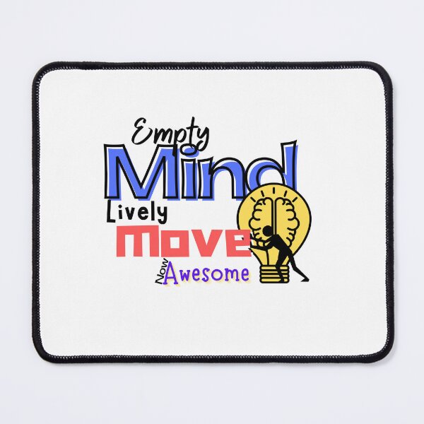 Item preview, Empty Mind, Lively Move, Now Awesome designed and sold by ShaneinJapan.