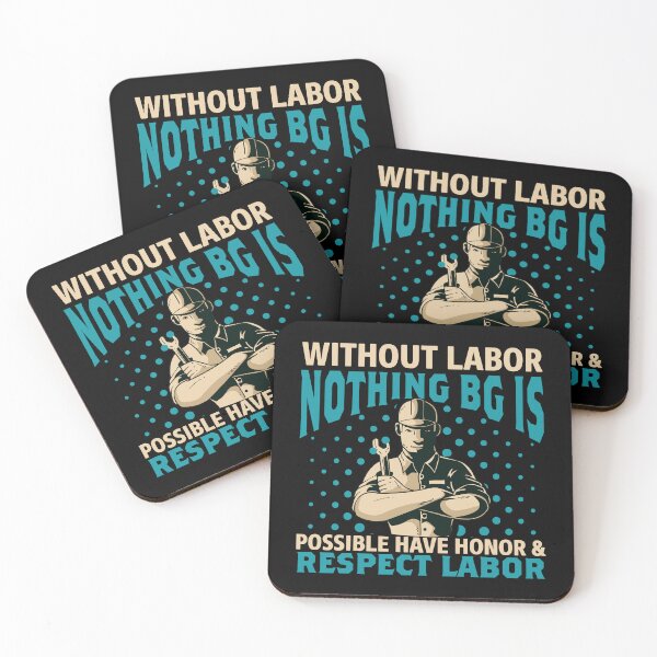 Item preview, without labor nothing bg is possible have honor and respect labor designed and sold by Fislux.