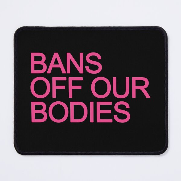 Item preview, Bans Off Our Bodies designed and sold by ValentinaHramov.