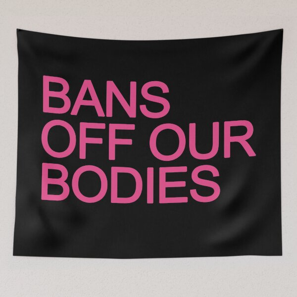 Item preview, Bans Off Our Bodies designed and sold by ValentinaHramov.