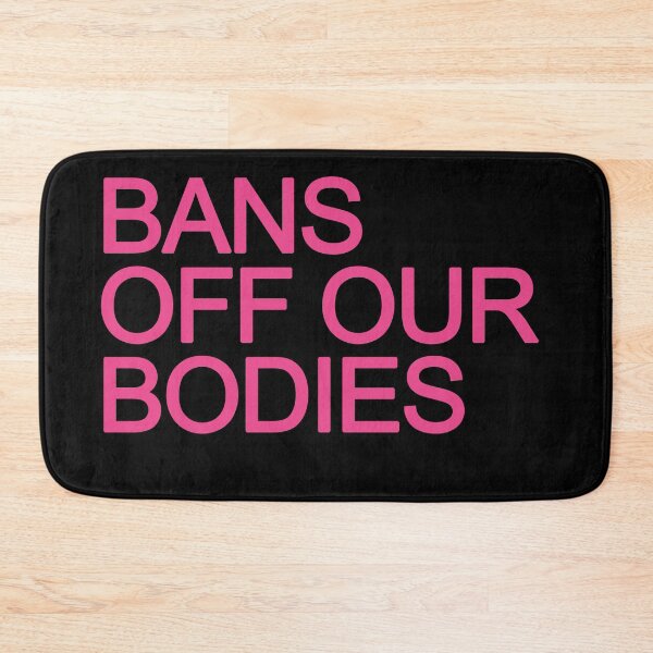 Item preview, Bans Off Our Bodies designed and sold by ValentinaHramov.