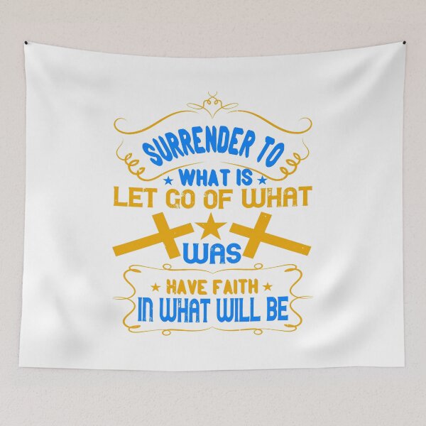 Item preview, Surrender to what is. Let go of what was. Have faith in what will be designed and sold by ValganPerry.