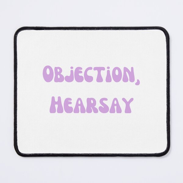 Item preview, Objection, Hearsay designed and sold by Lilac225769.