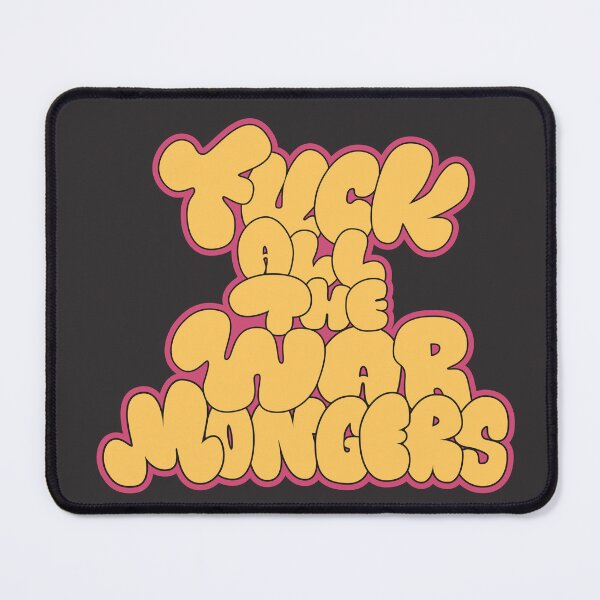 Item preview, Fuck all the War Mongers - Against War - For Peace Love and Respect - graffiti Bubblestyle designed and sold by Boogosh.