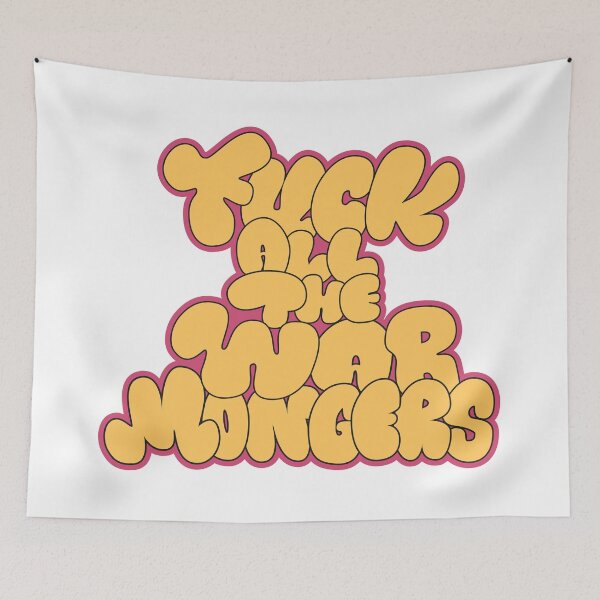 Item preview, Fuck all the War Mongers - Against War - For Peace Love and Respect - graffiti Bubblestyle designed and sold by Boogosh.