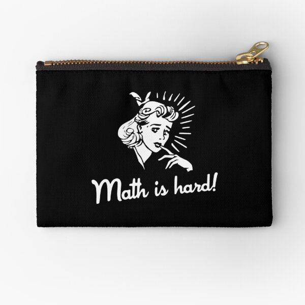 Math is Hard Zipper Pouch