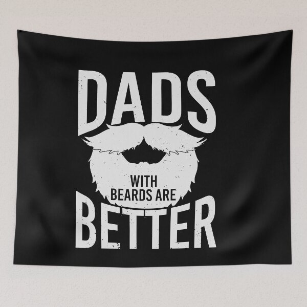 Item preview, dads with beards are better designed and sold by Fislux.