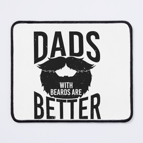 Item preview, dads with beards are better designed and sold by Fislux.