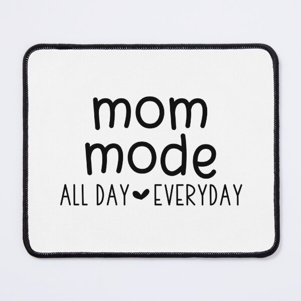 Item preview, Mom Mode All Day Everyday designed and sold by miraipa.
