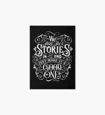We Are All Stories In The End. Art Board