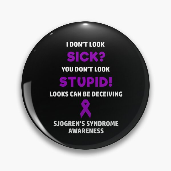Item preview, Sjogren's Syndrome You Don't Look Sick Awareness designed and sold by awarenessgearco.