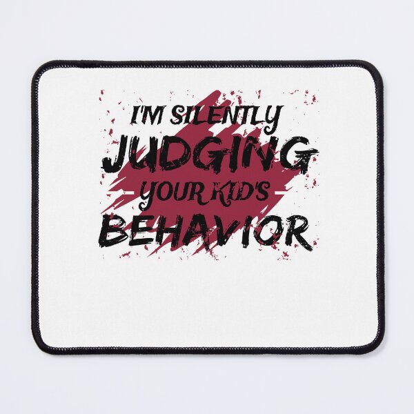 Item preview, i'm silently judging your kids behavior designed and sold by Fislux.