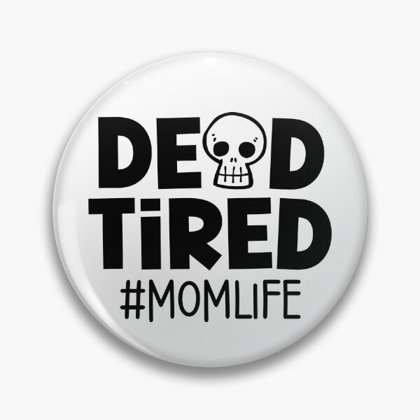 Item preview, Dead Tired Mom Life designed and sold by miraipa.