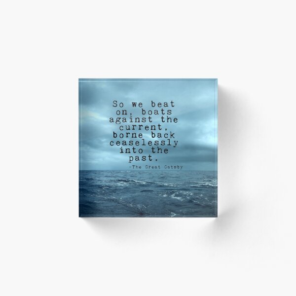 So we beat on - Gatsby quote on the dark ocean Acrylic Block