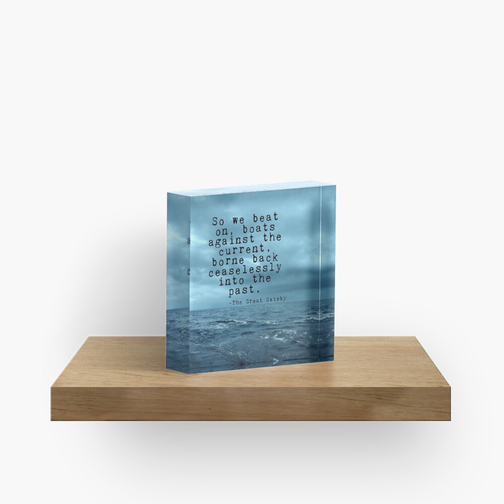 So we beat on - Gatsby quote on the dark ocean Acrylic Block