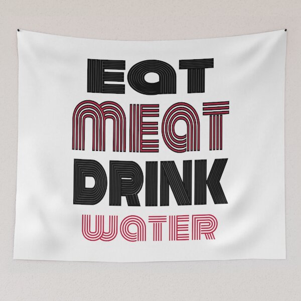 Item preview, Eat Meat Drink Water designed and sold by ElainaNienow.