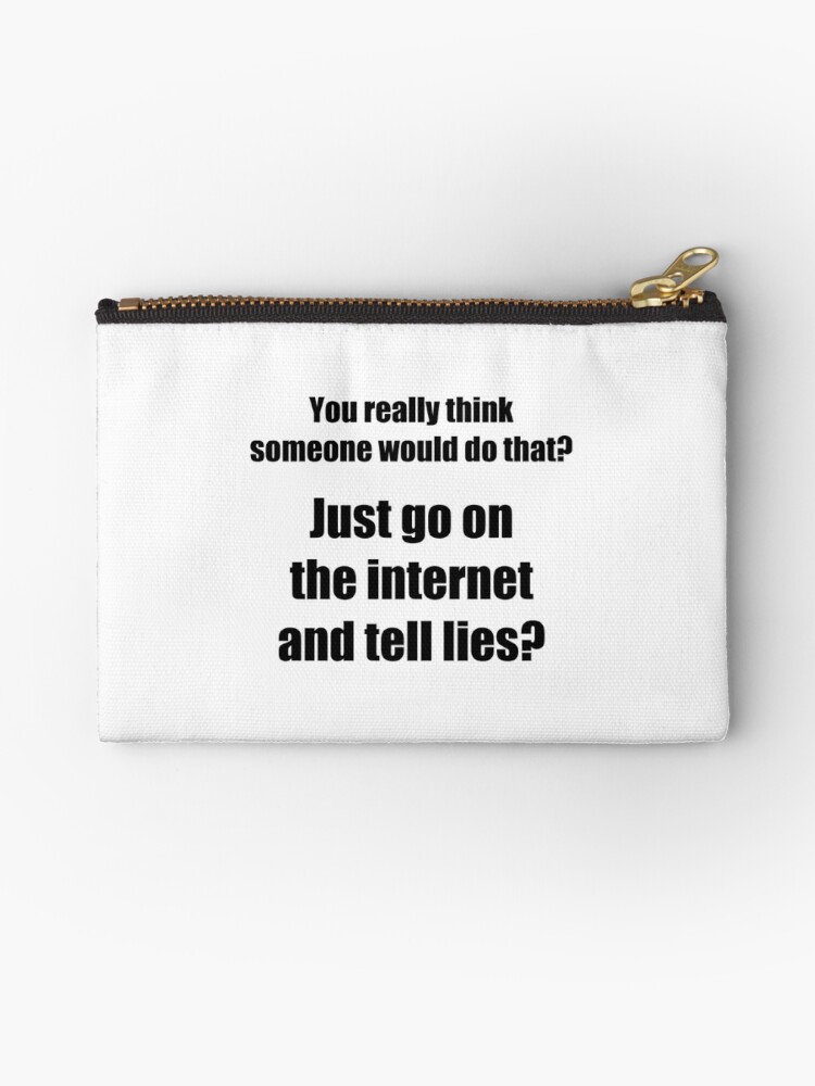 Who Spreads Lies On The Internet Zipper Pouch By Theshirtyurt Redbubble