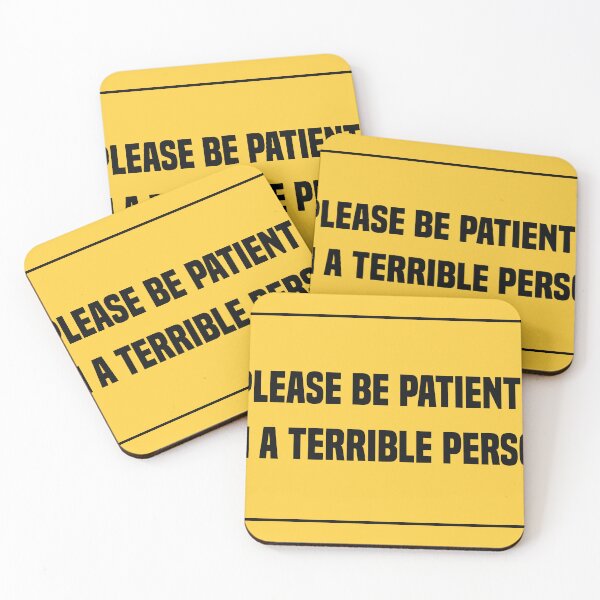 Item preview, Please Be Patient Im A Terrible Person Gift Idea For Terrible People Funny Saying designed and sold by Yobeli.