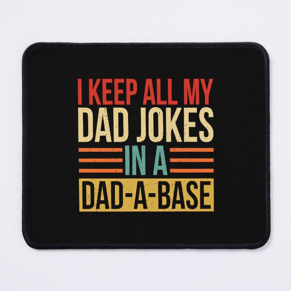Item preview, Funny Father's Day Gift I Keep All My Dad Jokes In A Dad-a-base designed and sold by HorsesForLife15.