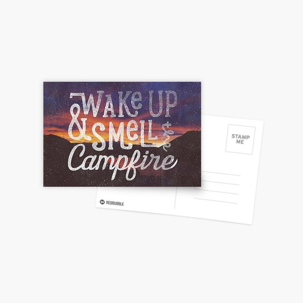wake up and smell the campfire Postcard